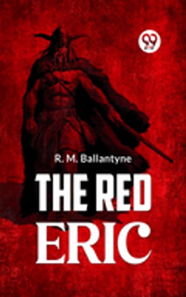 The Red Eric - R.M. Ballantyne