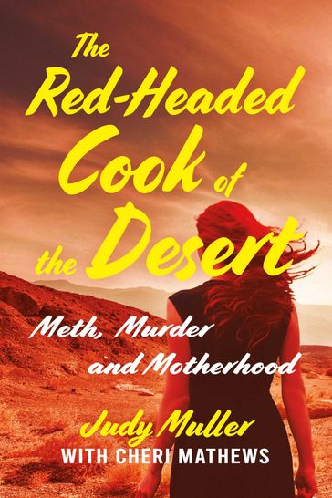 The Red-Headed Cook of the Desert - Judy Muller - Cheri Mathews