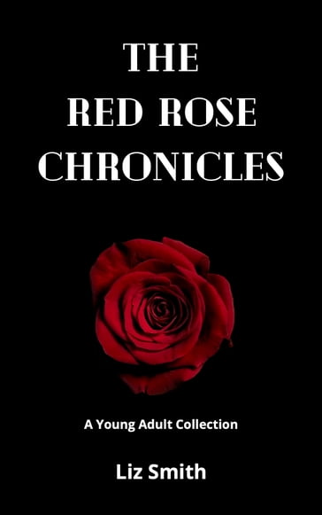The Red Rose Chronicles - Liz Smith