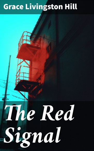 The Red Signal - Grace Livingston Hill