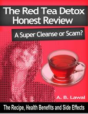 The Red Tea Detox Honest Review: A Super Cleanse or Scam?