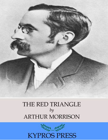 The Red Triangle - Arthur Morrison