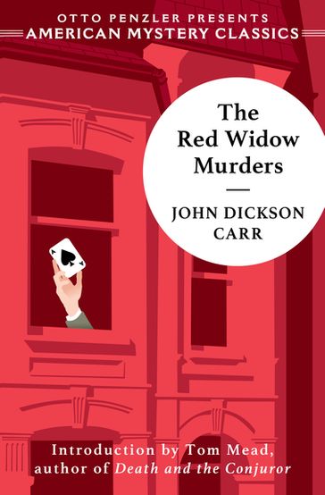 The Red Widow Murders: A Sir Henry Merrivale Mystery (An American Mystery Classic) - John Dickson Carr - Tom Mead