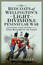 The Redcoats of Wellington s Light Division in the Peninsular War