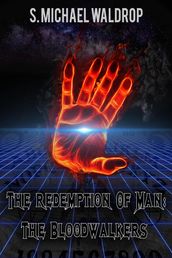 The Redemption of Man: The BloodWalkers