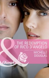 The Redemption of Rico D Angelo (Mills & Boon Cherish)