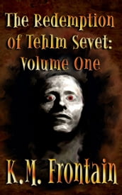 The Redemption of Tehlm Sevet: Volume One
