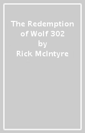 The Redemption of Wolf 302