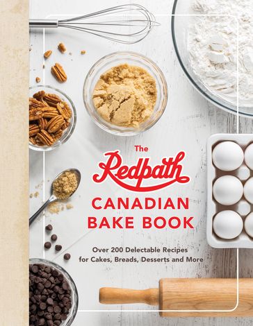 The Redpath Canadian Bake Book - Redpath Sugar Ltd.