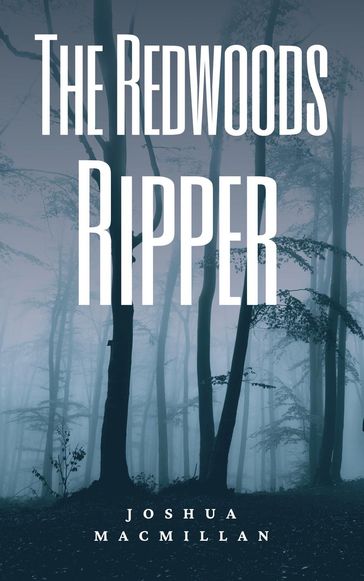 The Redwoods Ripper - Joshua MacMillan