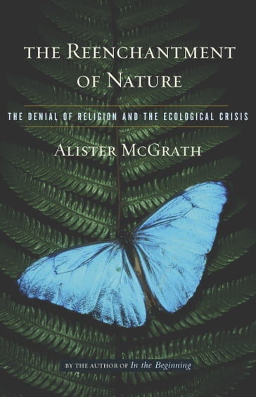 The Reenchantment of Nature - Alister McGrath