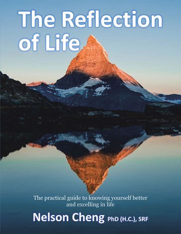 The Reflection of Life - Nelson Cheng PhD (H.C.) SRF