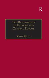 The Reformation in Eastern and Central Europe