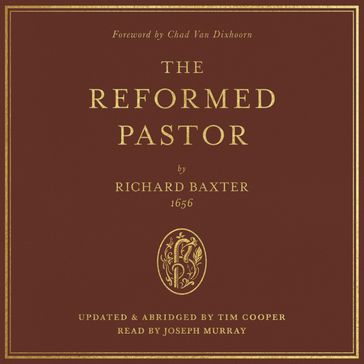 The Reformed Pastor - Richard Baxter - Tim Cooper