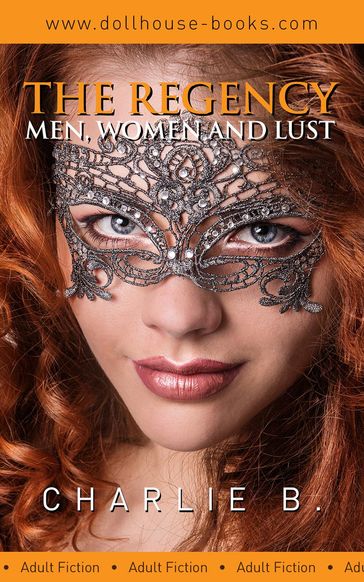 The Regency, Men, Women and Lust - Charlie B.