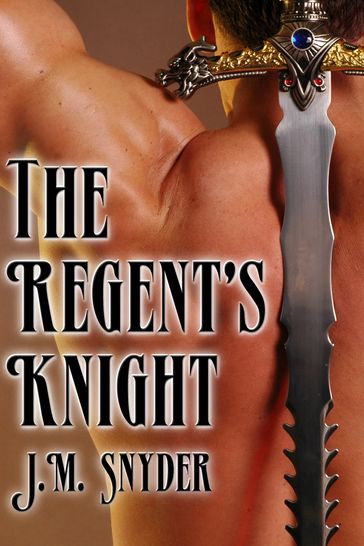 The Regent's Knight - J.M. Snyder