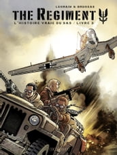 The Regiment - L Histoire vraie du SAS - tome 3 - Livre 3