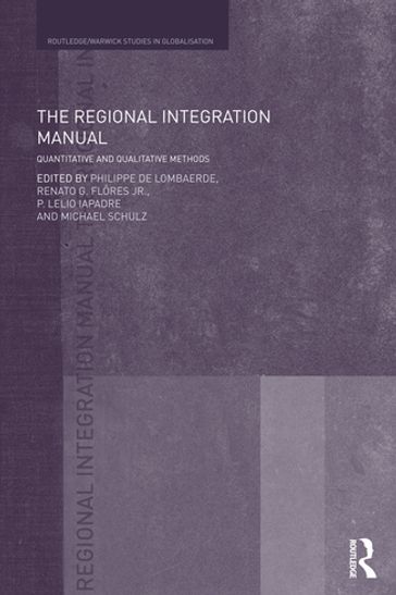 The Regional Integration Manual - Philippe De Lombaerde - Renato Flores - Lelio Iapadre - Michael Schulz