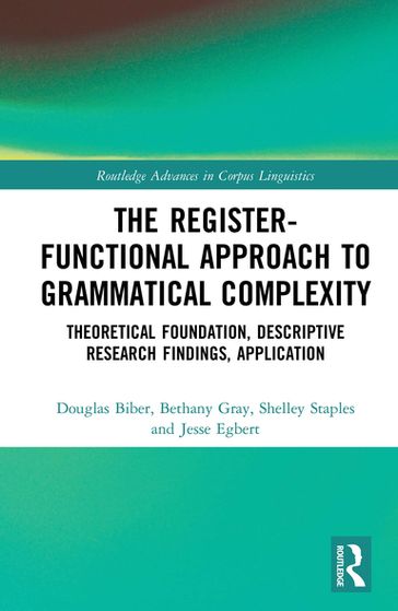 The Register-Functional Approach to Grammatical Complexity - Douglas Biber - Bethany Gray - Shelley Staples - Jesse Egbert