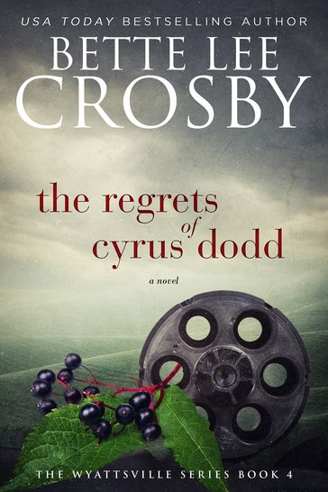 The Regrets of Cyrus Dodd - Bette Lee Crosby