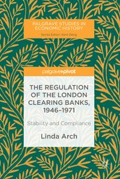 The Regulation of the London Clearing Banks, 19461971