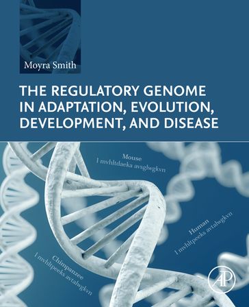 The Regulatory Genome in Adaptation, Evolution, Development, and Disease - Moyra Smith