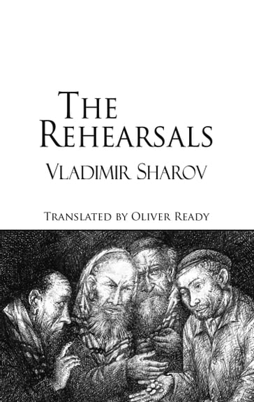 The Rehearsals - Vladimir Sharov - Oliver Ready