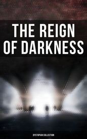 The Reign of Darkness (Dystopian Collection)