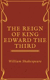The Reign of King Edward the Third (Annotated)