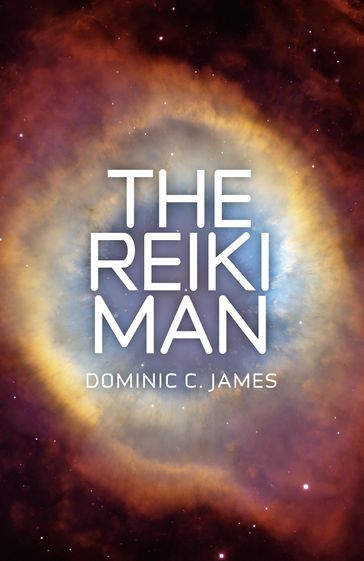 The Reiki Man - Dominic C. James