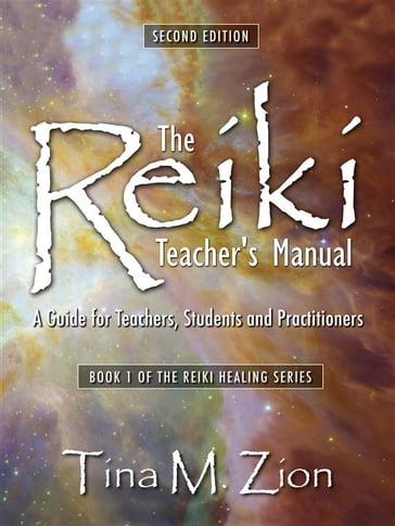 The Reiki Teacher's Manual - Second Edition - Tina M. Zion