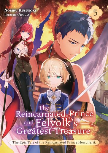 The Reincarnated Prince and Felvolk's Greatest Treasure (Volume 5) - Nobiru Kusunoki