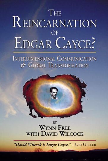 The Reincarnation of Edgar Cayce? - David Wilcock - Wynn Free