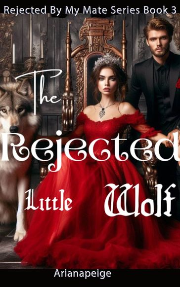 The Rejected Little Wolf - Arianapeige