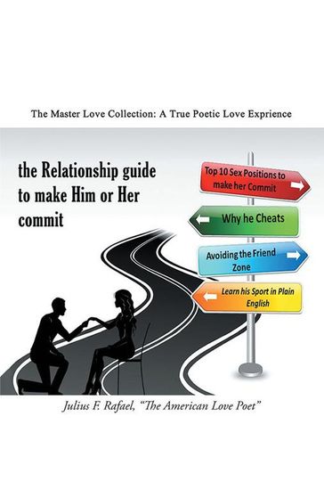 The Relationship Guide to Make Him or Her Commit - Julius F. Rafael