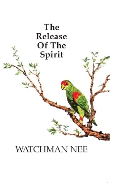 The Release of the Spirit - Nee Watchman