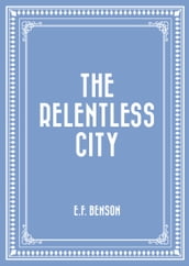 The Relentless City