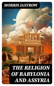 The Religion of Babylonia and Assyria