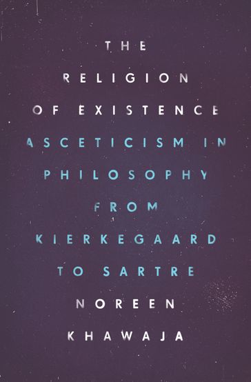 The Religion of Existence - Noreen Khawaja