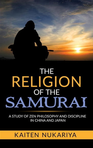 The Religion of the Samurai - Kaiten Nukariya