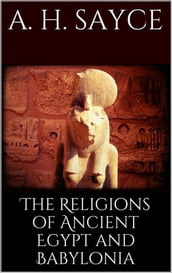 The Religions of Ancient Egypt and Babylonia