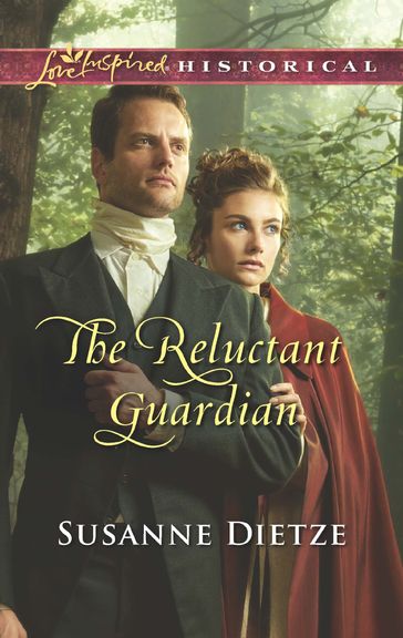 The Reluctant Guardian (Mills & Boon Love Inspired Historical) - Susanne Dietze