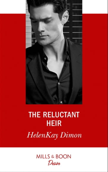 The Reluctant Heir (The Jameson Heirs, Book 3) (Mills & Boon Desire) - HelenKay Dimon