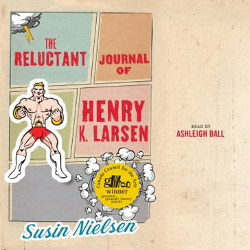 The Reluctant Journal of Henry K. Larsen - Susin Nielsen