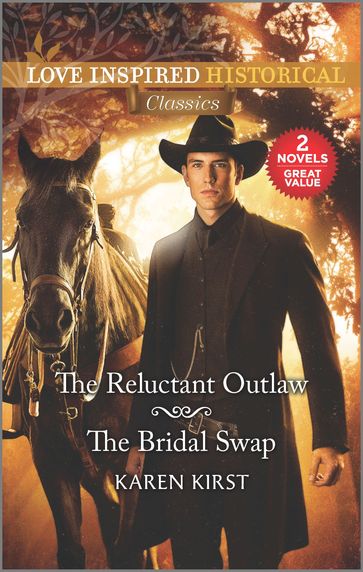 The Reluctant Outlaw & The Bridal Swap - Karen Kirst