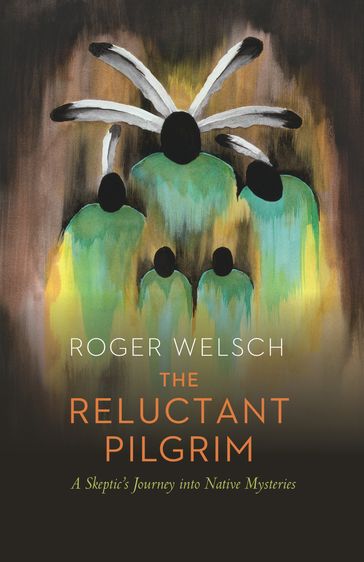 The Reluctant Pilgrim - ROGER WELSCH