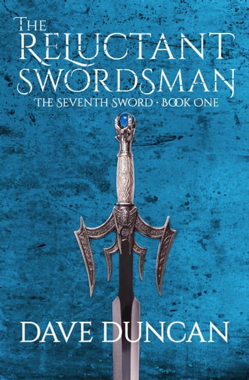 The Reluctant Swordsman - Dave Duncan