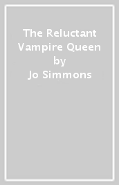 The Reluctant Vampire Queen