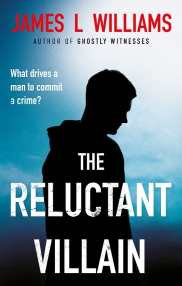 The Reluctant Villain - James L. Williams