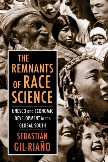 The Remnants of Race Science - Sebastián Gil-Riaño